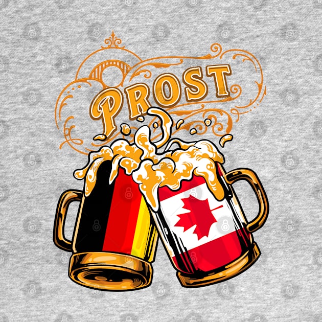 Oktoberfest Wiesn Prost Deutschland - Canada by TonTomDesignz